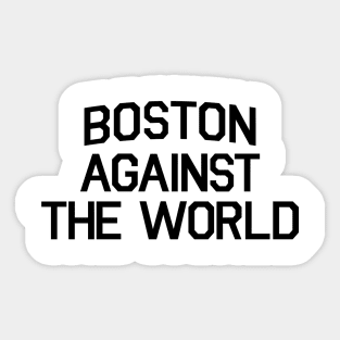 BOSTON AGAINS THE WORLD Sticker